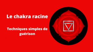 chakra racine guérison